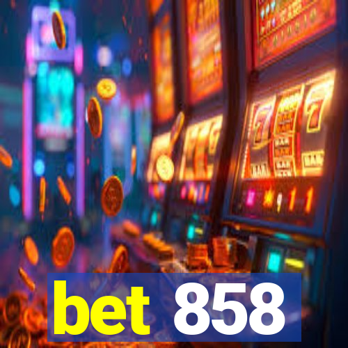 bet 858